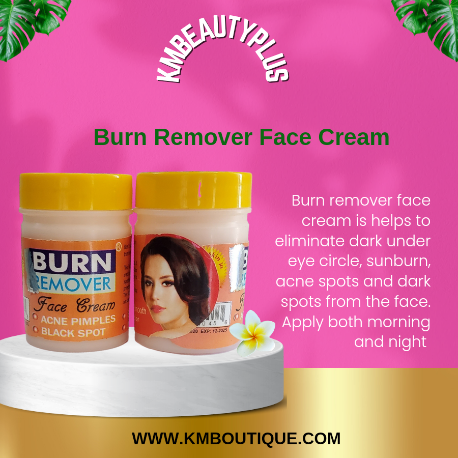 BURN REMOVER FACE CREAM KM Boutiques BURN REMOVER FACE CREAM KM Boutiques